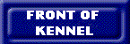 Front of Kennel